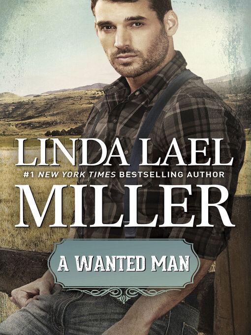 Title details for A Wanted Man by Linda Lael Miller - Wait list